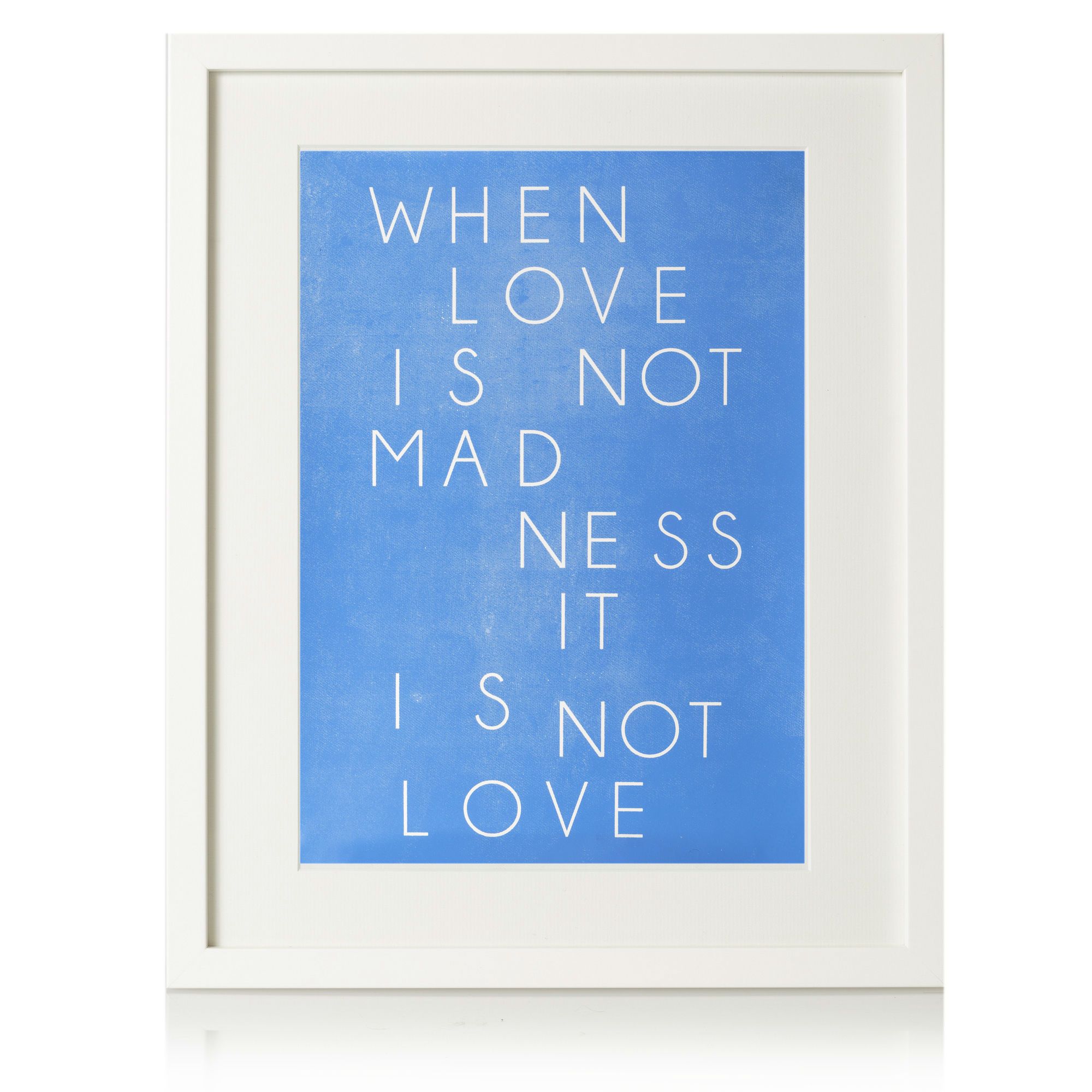 When Love Is Not Madness Framed Wall Art Oliver Bonas