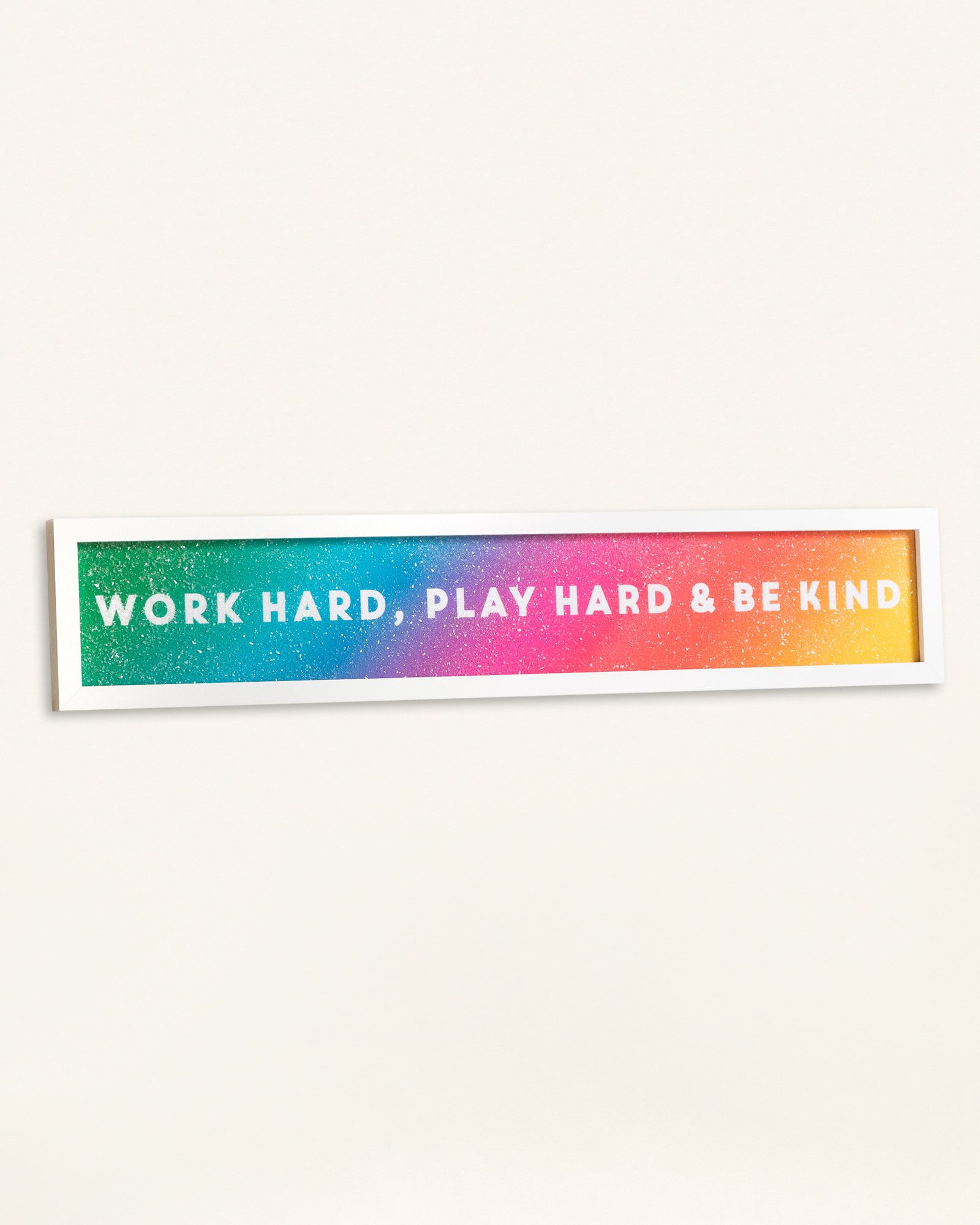 Work Hard Play Hard Be Kind Rainbow Diamond Dust Wall Art Oliver Bonas