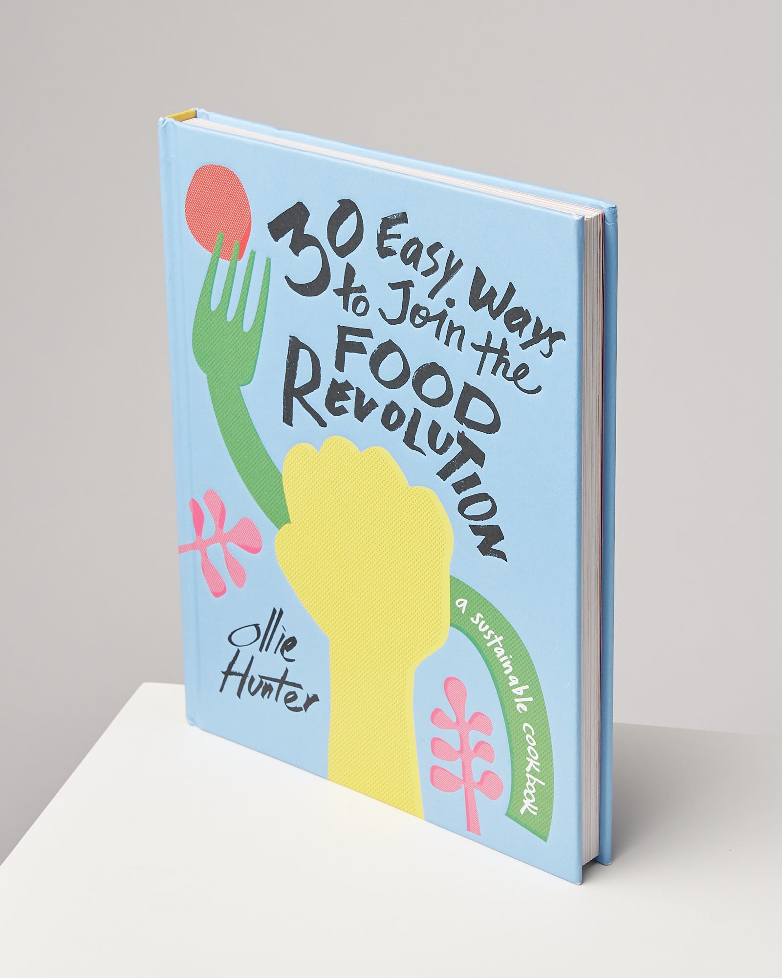 30 Easy Ways to Join the Food Revolution Book | Oliver Bonas